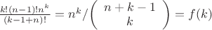 $\frac{k!\left(n-1\right)!n^k}{\left(k-1+n\right)!} = n^k/{$\left( \begin{array}{c} n+k-1 & k \end{array} \right)}=f(k)$