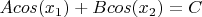 $Acos(x_1)+Bcos(x_2)=C$