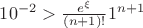 $10^{-2}>\frac{e^{\xi}}{(n+1)!}1^{n+1}$
