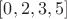 $[0, 2, 3, 5]$