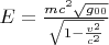 $E=\frac{mc^2\sqrt{g_{00}}}{\sqrt{1-\frac{v^2}{c^2}}}$