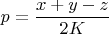 $$p = {\dfrac {x+y-z} {2K}}$$