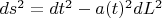 $ds^2=dt^2-a(t)^2 dL^2$