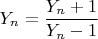 $Y_n=\dfrac{Y_n+1}{Y_n-1}$