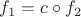 $f_1 = c\circ f_2$