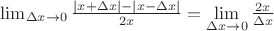$\lim\limts_{\Delta x\rightarrow0} \frac{|x+\Delta x|-|x-\Delta x|}{2x}=\lim\limits_{\Delta x\rightarrow0}\frac{2x}{\Delta x}$