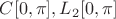 $C[0, \pi], L_2[0, \pi]$