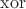 $\mathrm{xor}$