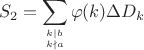 $$S_2=\sum_{k\mid b\atop k\nmid a}\varphi(k)\Delta D_k$$