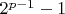 ${2^{p-1}-1$
