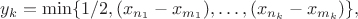 $$
y_k = \min\{1/2, (x_{n_1}-x_{m_1}),\dots,(x_{n_k}-x_{m_k})\},
$$