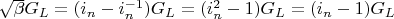 $\sqrt{\beta} G_L=(i_n-i_n^{-1}) G_L=(i_n^2-1) G_L=(i_n-1) G_L$