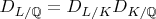$D_{L/\mathbb{Q}}=D_{L/K} D_{K/\mathbb{Q}}$