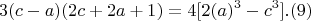 $$3(c - a)(2c+2a+1)  =  4 [2(a)^3 -c^3]  .(9) $$
