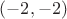 $(-2,-2)$ $(-2,-2)$