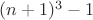 $(n+1)^{3}-1$