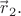 $\vec{r\!}\,_2.$