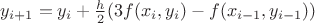$y_{i+1}=y_{i}+\frac{h}{2}(3f(x_{i},y_{i})-f(x_{i-1},y_{i-1}))$
