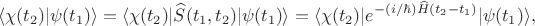 $$\langle\chi(t_2)|\psi(t_1)\rangle=\langle\chi(t_2)|\widehat{S}(t_1,t_2)|\psi(t_1)\rangle=\langle\chi(t_2)|e^{-(i/\hbar)\widehat{H}(t_2-t_1)}|\psi(t_1)\rangle,$$