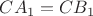 $CA_1 = CB_1$