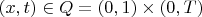 $(x,t) \in Q = (0,1) \times (0,T)$