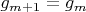 $g_{m+1}=g_m$