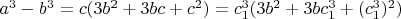 $a^3-b^3=c(3b^2+3bc+c^2)=c_1^3(3b^2+3bc_1^3+(c_1^3)^2)$