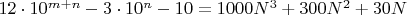 $12\cdot 10^{m+n} -3\cdot 10^{n}-10=1000N^3+300N^2+30N$