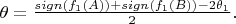 $\theta=\frac{sign(f_1(A))+sign(f_1(B))-2\theta_1}{2}.$