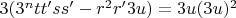 $3(3^ntt'ss'-r^2r'3u)=3u(3u)^2$