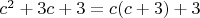 $c^2+3c+3=c(c+3)+3$