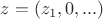 $z = (z_1,0, ...)$