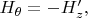 $H_{\theta}=-H'_z,$