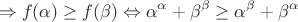 $$\Rightarrow f(\alpha) \ge f(\beta) \Leftrightarrow \alpha^{\alpha}+\beta^{\beta} \ge \alpha^{\beta}+\beta^{\alpha} $$