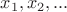 $ x_{1} ,x_{2} ,...$ $ x_{1} ,x_{2} ,...$