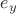 $e_y$