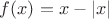 $f(x)=x-|x|$