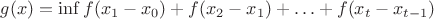 $g(x)=\inf f(x_1-x_0)+f(x_2-x_1)+\ldots+f(x_t-x_{t-1})$