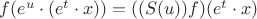$f(e^u\cdot (e^t\cdot x)) = ((S(u))f)(e^t\cdot x) $
