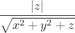$\cfrac{|z|}{\sqrt{x^2+y^2+z^}}$