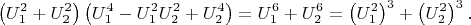 $$\left( {U_1^2  + U_2^2 } \right)\left( {U_1^4  - U_1^2 U_2^2  + U_2^4 } \right) = U_1^6  + U_2^6  = \left( {U_1^2 } \right)^3  + \left( {U_2^2 } \right)^3 .$$