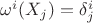${\omega^i(X_j)=\delta_j^i}$