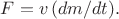 $F=v\,(dm/dt).$