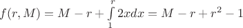 $f(r,M)=M-r+\int\limits_1^r2xdx=M-r+r^2-1$ $f(r,M)=M-r+\int\limits_1^r2xdx=M-r+r^2-1$