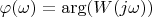 $\varphi(\omega)=\arg(W(j\omega))$