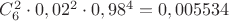 $C_6^2\cdot 0,02^2\cdot 0,98^4=0,005534$