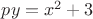 $py=x^2+3$