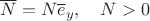 $\overline N=N\overline e_y,\quad N>0$