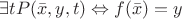 $\exists t P(\bar{x}, y, t) \Leftrightarrow f(\bar{x}) = y$