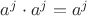$a^j \cdot a^j =a^j$